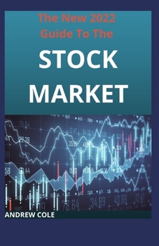 Paperback The New 2022 Guide To The Stock Market: Ways To Start Making Passive income Today Book