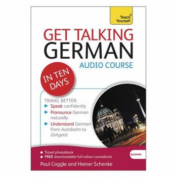 Audio CD Get Talking German in Ten Days Beginner Audio Course: The Essential Introduction to Speaking and Understanding Book
