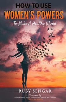 Paperback How to use Women's Powers: To make a healthy world Book