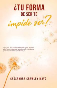 Is Your Way In Your Way?: A Self Discovery Guide for Women on How to Restore Yourself, Learn from Experience, and Find Your True Self Again (Spanish Edition)