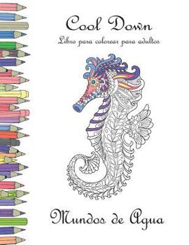 Paperback Cool Down - Libro para colorear para adultos: Mundos de Agua [Spanish] Book