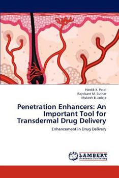 Penetration Enhancers: An Important Tool for Transdermal Drug Delivery: Enhancement in Drug Delivery