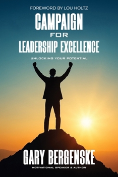Paperback Campaign for Leadership Excellence: Unlocking Your Potential Book