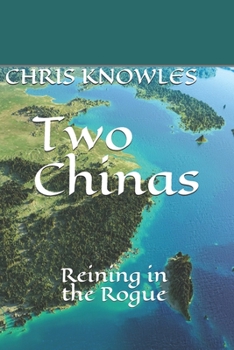 Paperback Two Chinas: Reining in the Rogue Book