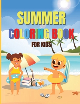 Paperback Summer Coloring Book For Kids: An Activity Book with Beautiful Summer Designs, Fun and Relaxing Scenes Book