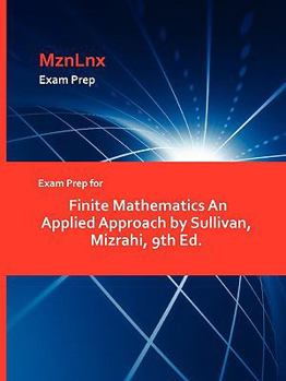 Paperback Exam Prep for Finite Mathematics an Applied Approach by Sullivan, Mizrahi, 9th Ed. Book