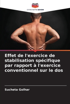 Paperback Effet de l'exercice de stabilisation spécifique par rapport à l'exercice conventionnel sur le dos [French] Book