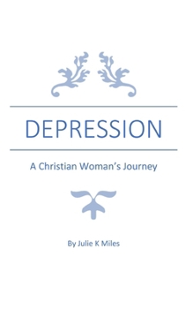 Depression, A Christian Woman's Journey