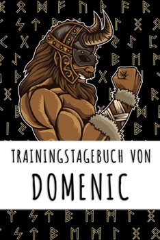 Trainingstagebuch von Domenic: Personalisierter Tagesplaner für dein Fitness- und Krafttraining im Fitnessstudio oder Zuhause (German Edition)