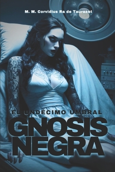 Paperback Gnosis Negra: El Undécimo Umbral [Spanish] Book