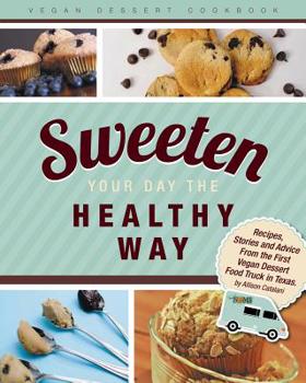 Paperback Sweeten Your Day the Healthy Way Book