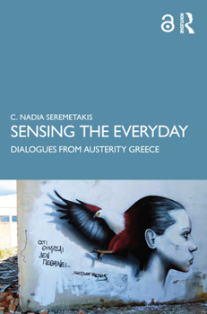 Paperback Sensing the Everyday: Dialogues from Austerity Greece Book