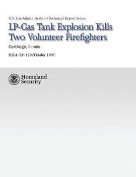 Paperback LP-Gas Tank Explosion Kills Two Volunteer Firefighters Book