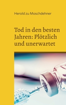 Paperback Tod in den besten Jahren: Plötzlich und unerwartet: Ein Mahnmal den Opfern [German] Book