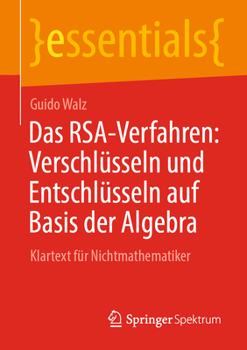 Paperback Das Rsa-Verfahren: Verschlüsseln Und Entschlüsseln Auf Basis Der Algebra: Klartext Für Nichtmathematiker [German] Book