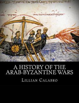 Paperback A History of the Arab-Byzantine Wars Book