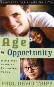 Paperback Age of Opportunity: A Biblical Guide to Parenting Teens Book