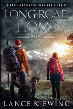 Long Road Home (Long Road Home a Post-Apocalyptic Next-World)