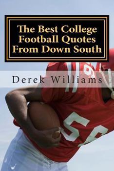 Paperback The Best College Football Quotes From Down South Book