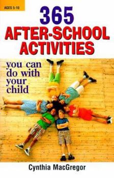 Paperback 365 After-School Activities You Can Do with Your Child Book