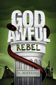 Hardcover God Awful Rebel (Book 3 of the God Awful Series) Book