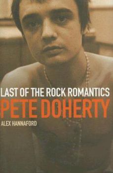 Hardcover Pete Doherty: Last of the Rock Romantics Book