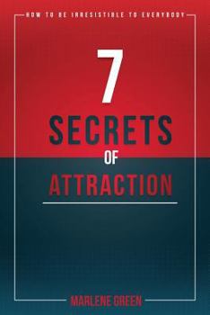 Paperback 7 Secrets of Attraction: How to be irresistible to everybody. Book