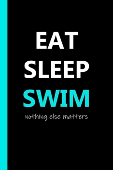 Paperback Eat Sleep Swim Notebook: Swimming-Lovers Gift Journal For Boys Girls and Adult Swimmers Book