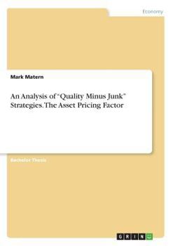 Paperback An Analysis of "Quality Minus Junk" Strategies. The Asset Pricing Factor Book