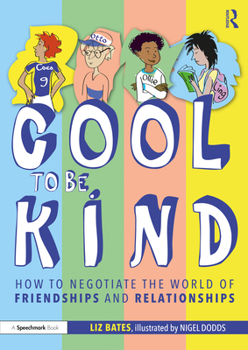 Paperback Cool to Be Kind: How to Negotiate the World of Friendships and Relationships Book