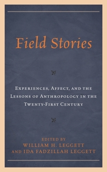 Paperback Field Stories: Experiences, Affect, and the Lessons of Anthropology in the Twenty-First Century Book