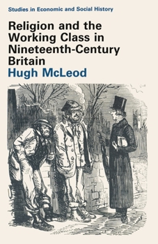 Paperback Religion and the Working Class in Nineteenth-Century Britain Book