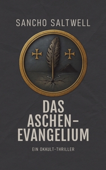 Paperback Das Aschenevangelium: Ein Okkult-Thriller [German] Book