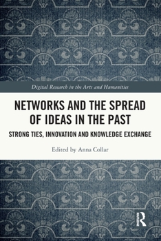 Paperback Networks and the Spread of Ideas in the Past: Strong Ties, Innovation and Knowledge Exchange Book
