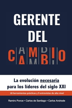 Paperback Gerente del Cambio: La evolución necesaria para los líderes del siglo XXI [Spanish] Book