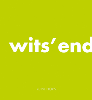 Hardcover Roni Horn: Wit's End Book