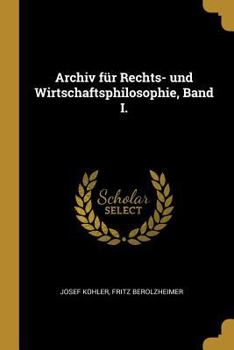 Paperback Archiv für Rechts- und Wirtschaftsphilosophie, Band I. [German] Book