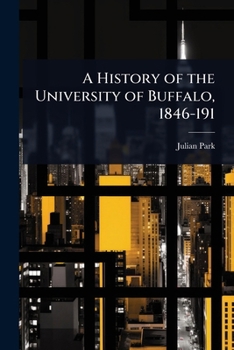 Paperback A History of the University of Buffalo, 1846-191 Book