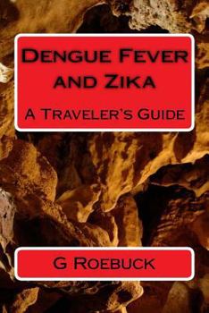 Paperback Dengue Fever and Zika: A Traveler's Guide Book