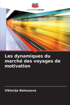 Paperback Les dynamiques du marché des voyages de motivation [French] Book