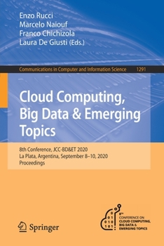 Paperback Cloud Computing, Big Data & Emerging Topics: 8th Conference, Jcc-Bd&et 2020, La Plata, Argentina, September 8-10, 2020, Proceedings Book