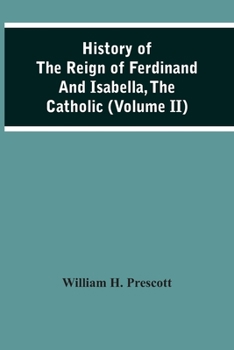 History of the Reign of Ferdinand and Isabella the Catholic