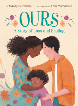 Hardcover Ours: A Story of Loss and Healing Book