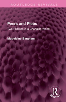 Hardcover Peers and Plebs: Two Families in a Changing World Book