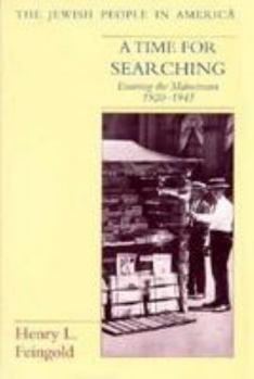 Hardcover A Time for Searching: Entering the Mainstream, 1920-1945 (The Jewish People in America) Book