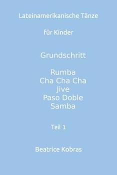 Lateinamerikanische T�nze f�r Kinder: Grundschritt: Ausgabe mit Cover f�r Jungs
