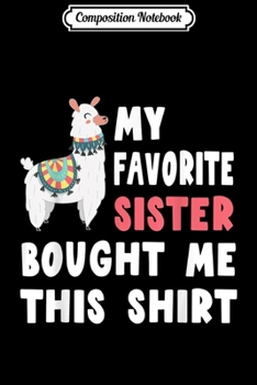 Composition Notebook: My Favorite Sister Bought Me This Christmas Gift Llama  Journal/Notebook Blank Lined Ruled 6x9 100 Pages