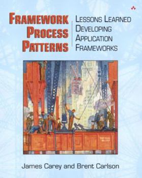 Paperback Framework Process Patterns: Lessons Learned Developing Application Frameworks Book