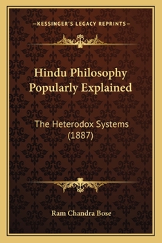 Hindu Philosophy popularly explained, the heterodox systems