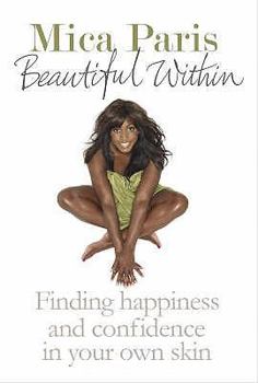 Hardcover BEAUTIFUL WITHIN: FINDING HAPPINESS AND CONFIDENCE IN YOUR OWN SKIN [Hardcover] Book